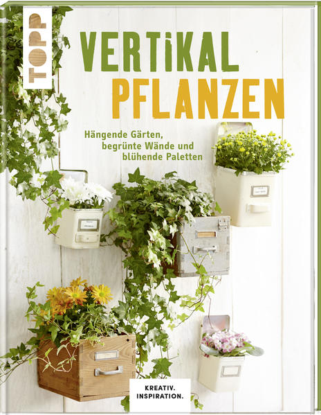 Vertikal pflanzen (KREATIV.INSPIRATION)