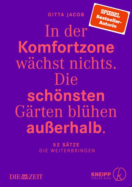 In der Komfortzone wächst nichts. Die schönsten Gärten blühen außerhalb.