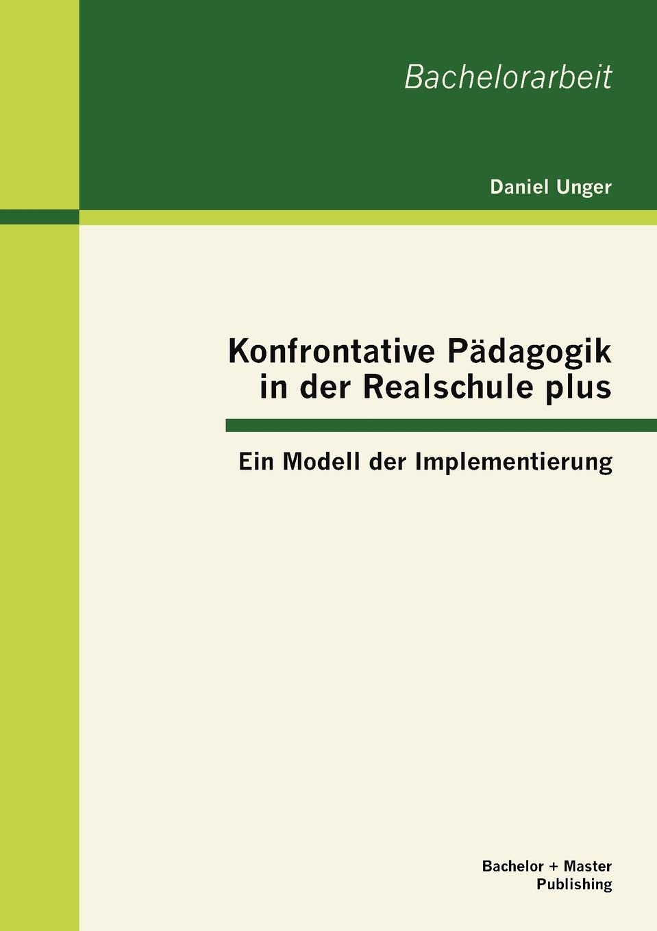 Konfrontative Pädagogik in der Realschule plus: Ein Modell der Implementierung