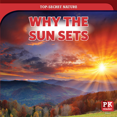 Why the Sun Sets (Top-Secret Nature)