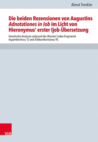 Die beiden Rezensionen von Augustins Adnotationes in Iob im Licht von Hieronymus‘ erst Ijob-Übersetzung