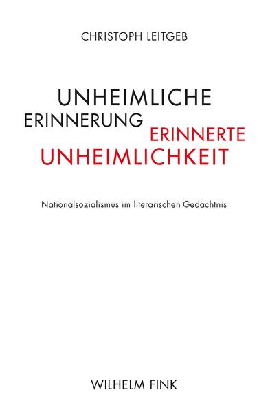 Unheimliche Erinnerung - erinnerte Unheimlichkeit