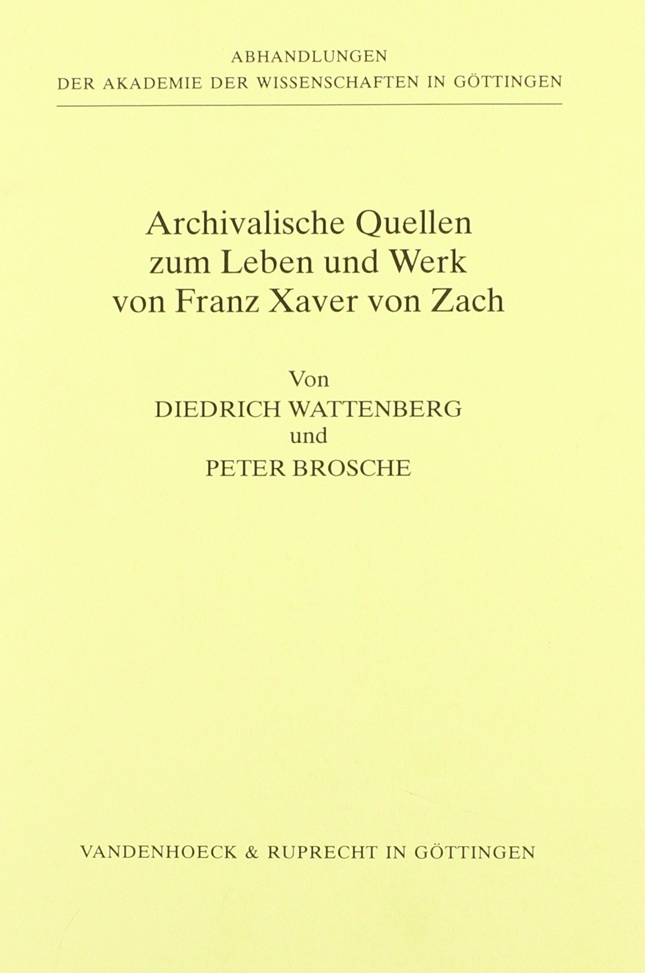 Archivalische Quellen zum Leben und Werk von Franz Xaver von Zach