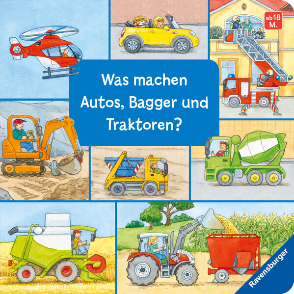 Was machen Autos, Bagger und Traktoren? Was machen Autos, Bagger und Traktoren?