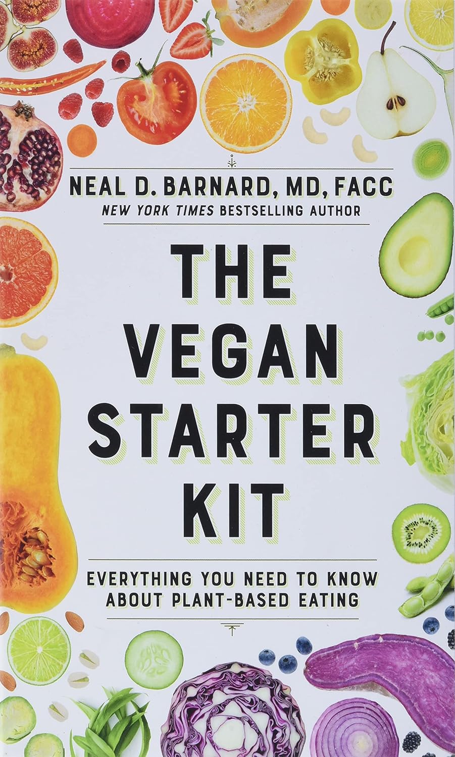 The Vegan Starter Kit: Everything You Need to Know About Plant-Based Eating