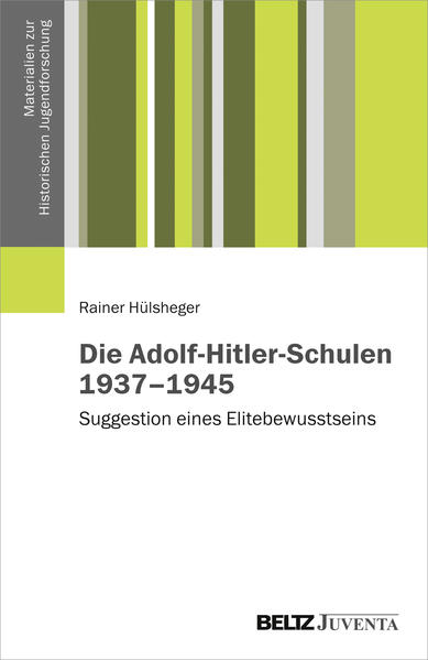 Die Adolf-Hitler-Schulen 1937–1945