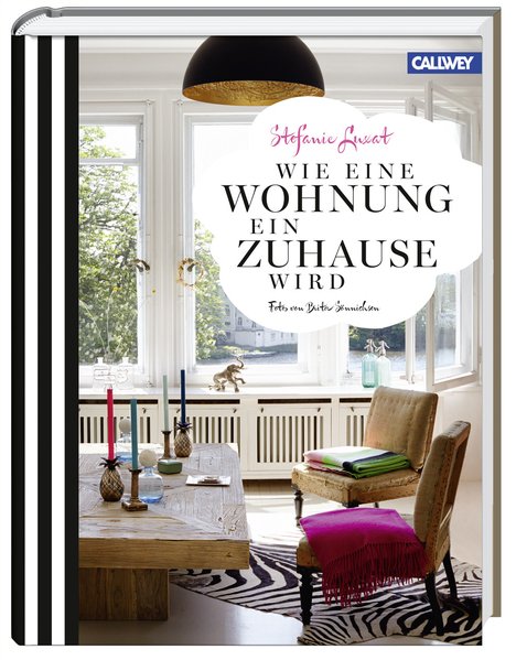 Wie eine Wohnung ein Zuhause wird Wie eine Wohnung ein Zuhause wird