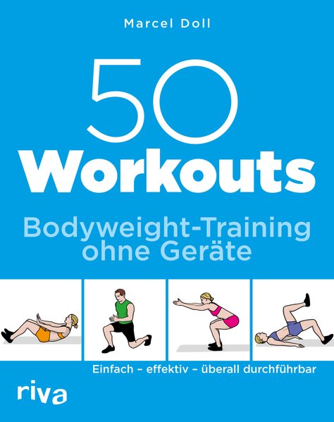 50 Workouts – Bodyweight-Training ohne Geräte 50 Workouts – Bodyweight-Training ohne Geräte