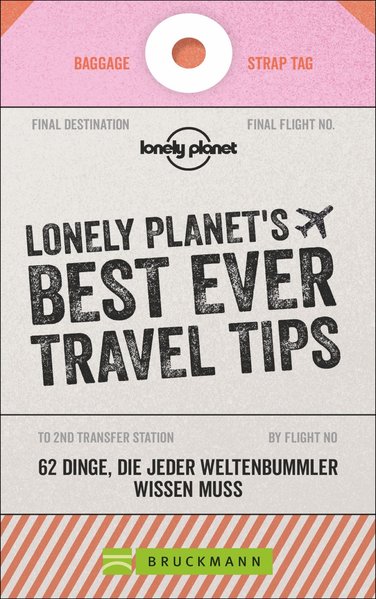 LONELY PLANET´S BEST EVER TRAVEL TIPS LONELY PLANET´S BEST EVER TRAVEL TIPS