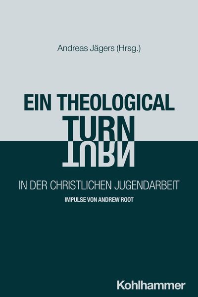 Ein "theological turn" in der christlichen Jugendarbeit