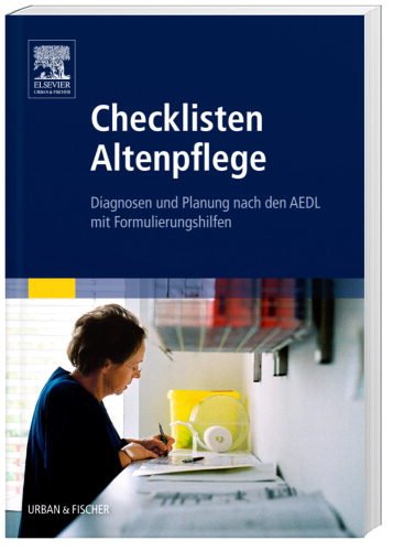 Checklisten Altenpflege, Diagnosen und Planung nach den AEDL mit Formulierungshilfen