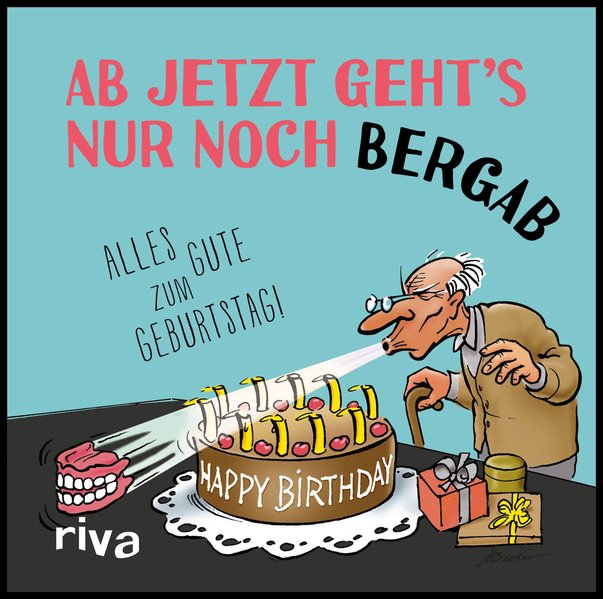 Ab jetzt geht's nur noch bergab Ab jetzt geht's nur noch bergab