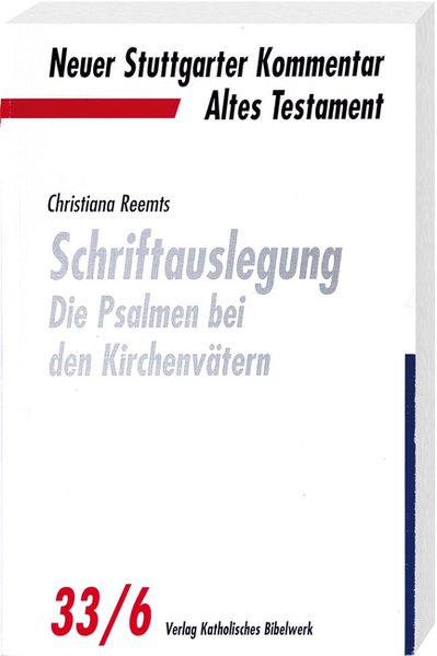 Schriftauslegung - die Psalmen bei den Kirchenvätern Schriftauslegung - die Psalmen bei den Kirchenvätern
