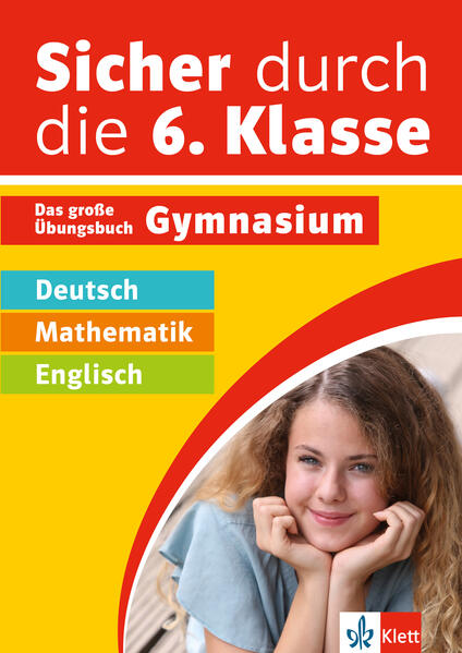 Klett Sicher durch die 6. Klasse - Deutsch, Mathematik, Englisch Klett Sicher durch die 6. Klasse - Deutsch, Mathematik, Englisch