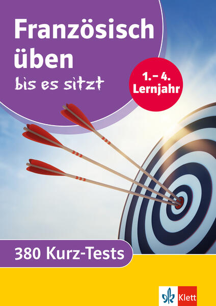 Klett Französisch üben bis es sitzt 1.-4. Lernjahr Klett Französisch üben bis es sitzt 1.-4. Lernjahr