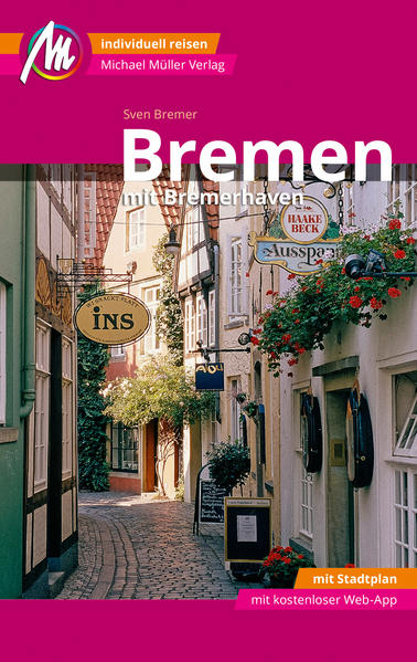 Bremen MM-City - mit Bremerhaven Reiseführer Michael Müller Verlag