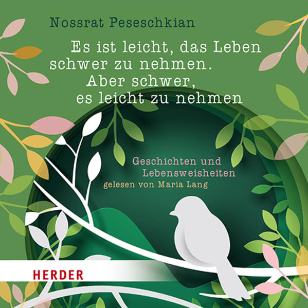Es ist leicht, das Leben schwer zu nehmen. Aber schwer, es leicht zu nehmen. (Audio-CD)