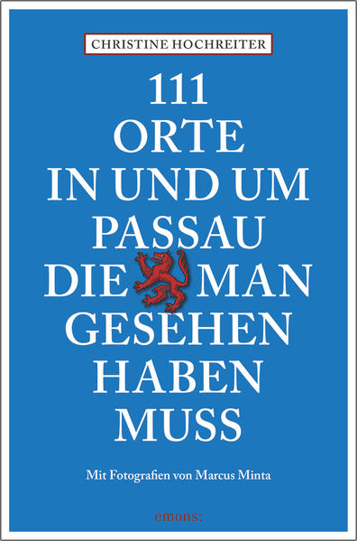 111 Orte in und um Passau, die man gesehen haben muss