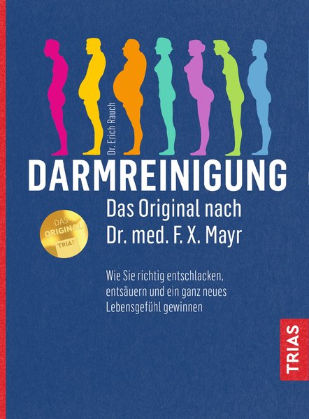 Darmreinigung. Das Original nach Dr. med. F.X. Mayr Darmreinigung. Das Original nach Dr. med. F.X. Mayr