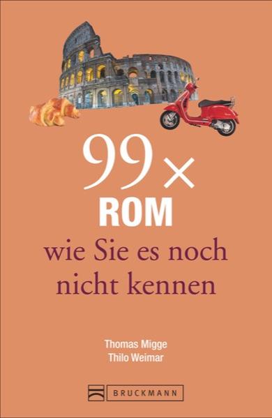 99 x Rom wie Sie es noch nicht kennen