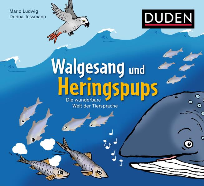 Walgesang und Heringspups - Die wunderbare Welt der Tiersprache