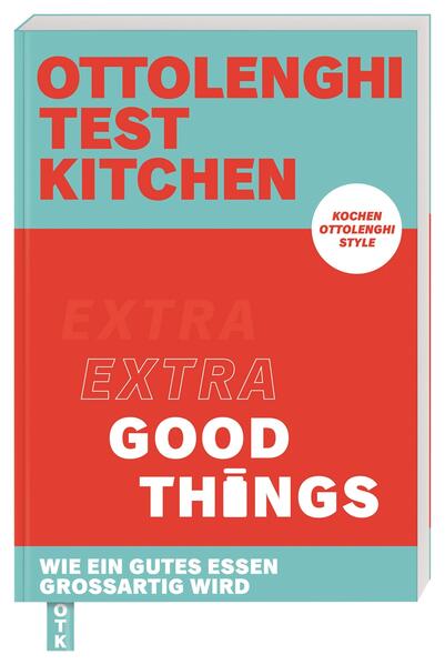 Ottolenghi Test Kitchen – Extra good things Ottolenghi Test Kitchen – Extra good things