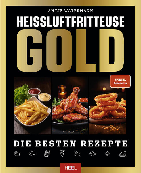 Heißluftfritteuse GOLD Kochbuch - SPIEGEL Bestseller Heißluftfritteuse GOLD Kochbuch - SPIEGEL Bestseller