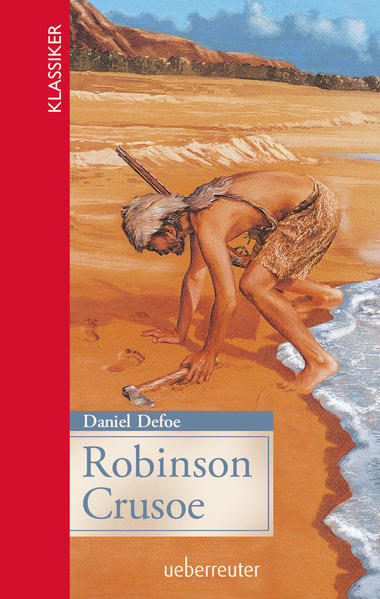 Robinson Crusoe (Klassiker der Weltliteratur in gekürzter Fassung, Bd. ?)