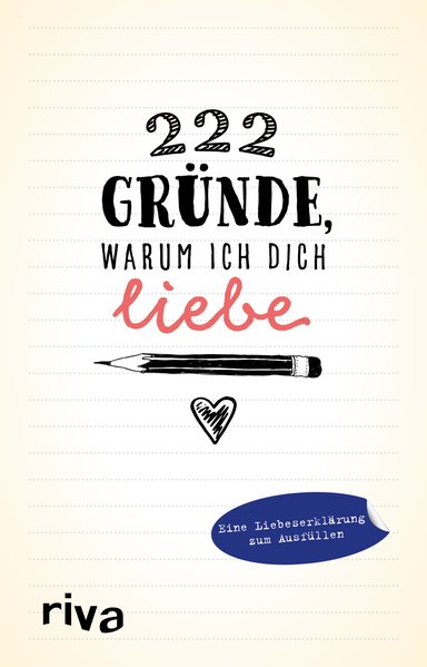 222 Gründe, warum ich dich liebe 222 Gründe, warum ich dich liebe