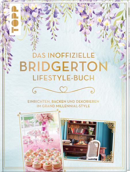 Das inoffizielle Bridgerton Lifestyle-Buch