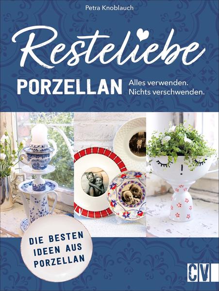 Resteliebe Porzellan – Alles verwenden, nichts verschwenden.