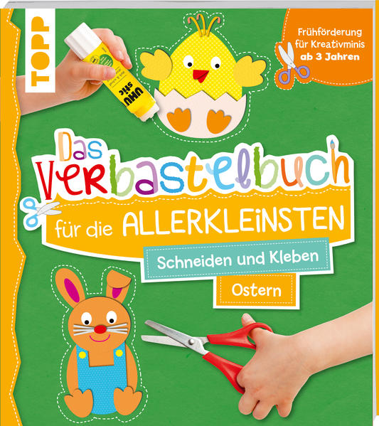 Das Verbastelbuch für die Allerkleinsten Schneiden und Kleben Ostern