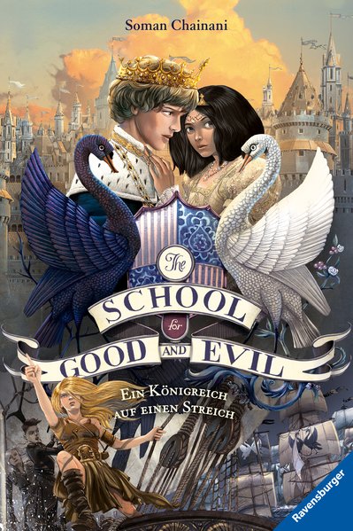 The School for Good and Evil, Band 4: Ein Königreich auf einen Streich The School for Good and Evil, Band 4: Ein Königreich auf einen Streich