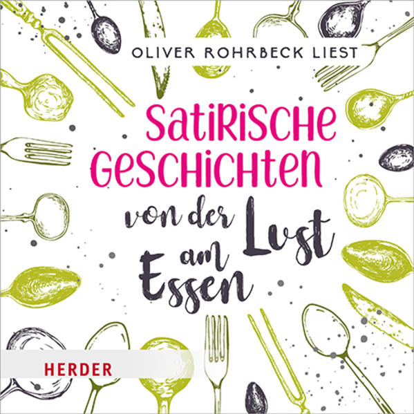 Satirische Geschichten von der Lust am Essen (Audio-CD)