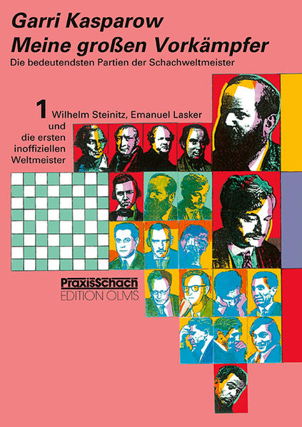 Meine grossen Vorkämpfer / Die bedeutendsten Partien der Schachweltmeister Meine grossen Vorkämpfer / Die bedeutendsten Partien der Schachweltmeister