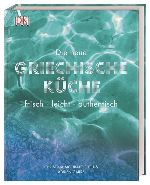 Die neue griechische Küche Die neue griechische Küche