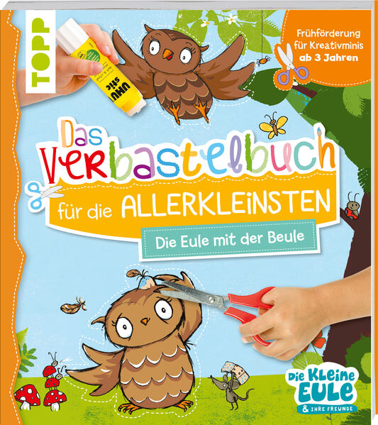 Verbastelbuch für die Allerkleinsten - Die Eule mit der Beule