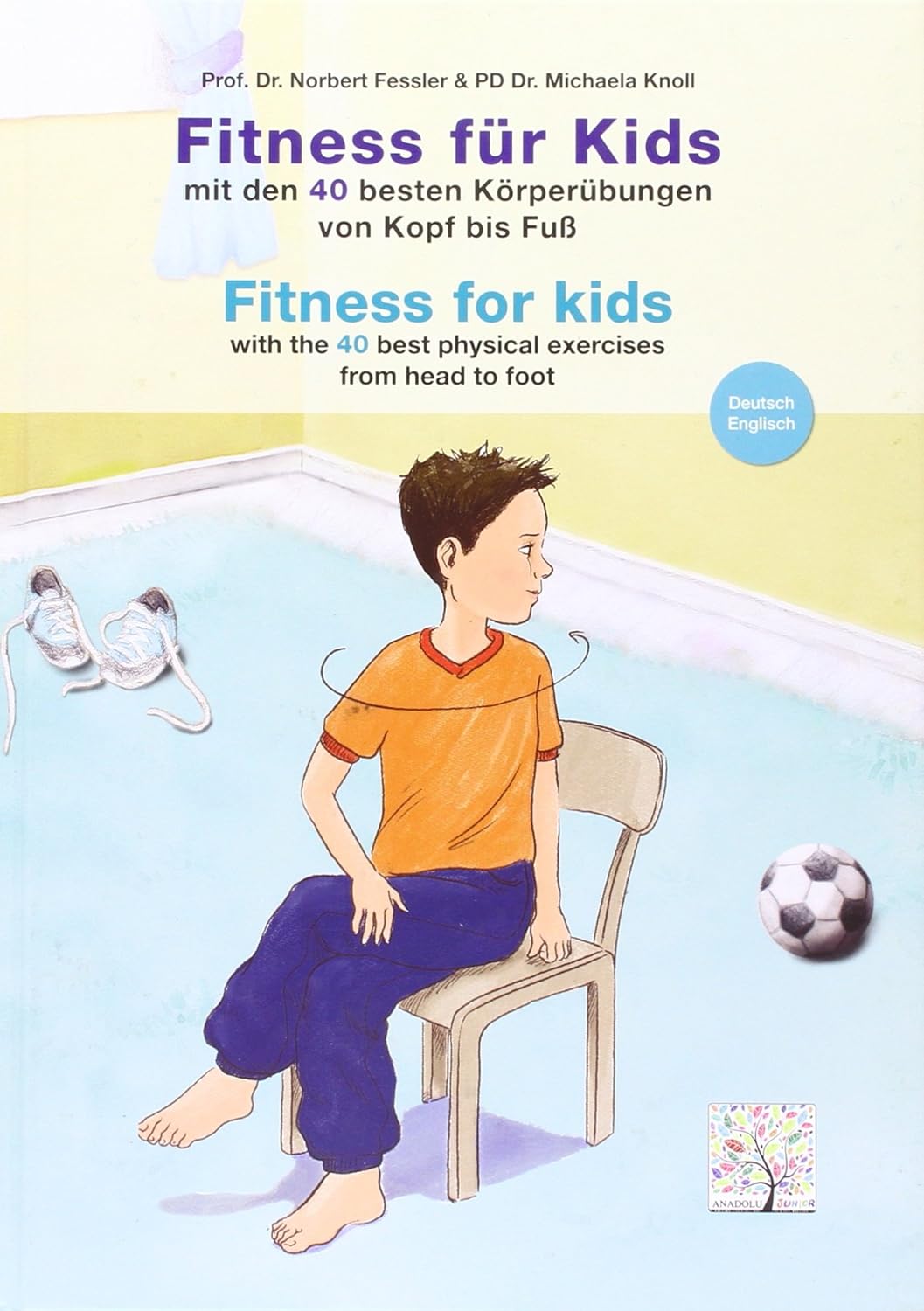 Fitness für Kids / Fitness for kids: Mit den 40 besten Körperübungen von Kopf bis Fuß. Deutsch-Englisch