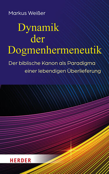Dynamik der Dogmenhermeneutik Dynamik der Dogmenhermeneutik
