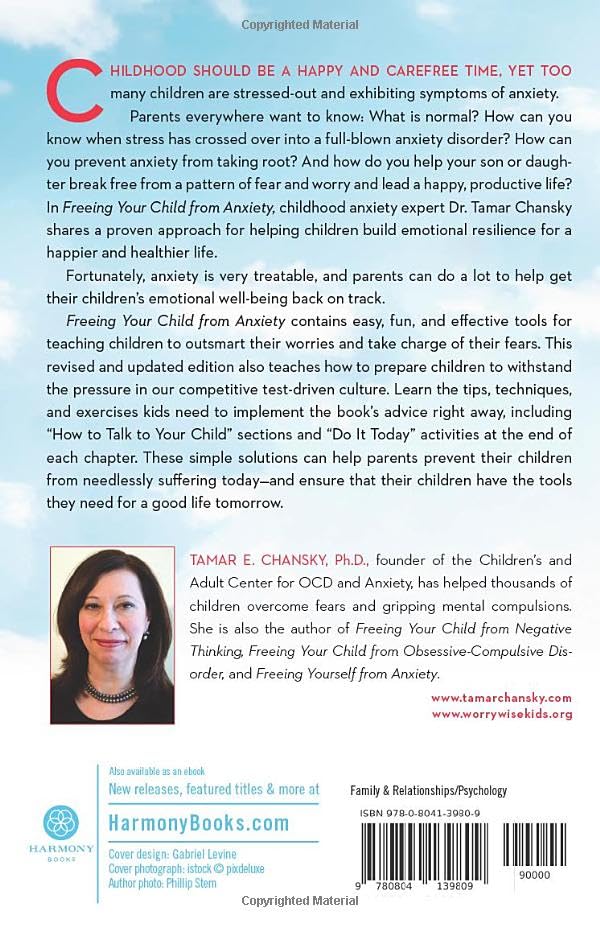 Freeing Your Child from Anxiety, Revised and Updated Edition: Practical Strategies to Overcome Fears, Worries, and Phobias and B Freeing Your Child from Anxiety, Revised and Updated Edition: Practical Strategies to Overcome Fears, Worries, and Phobias and B