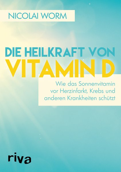 Die Heilkraft von Vitamin D Die Heilkraft von Vitamin D