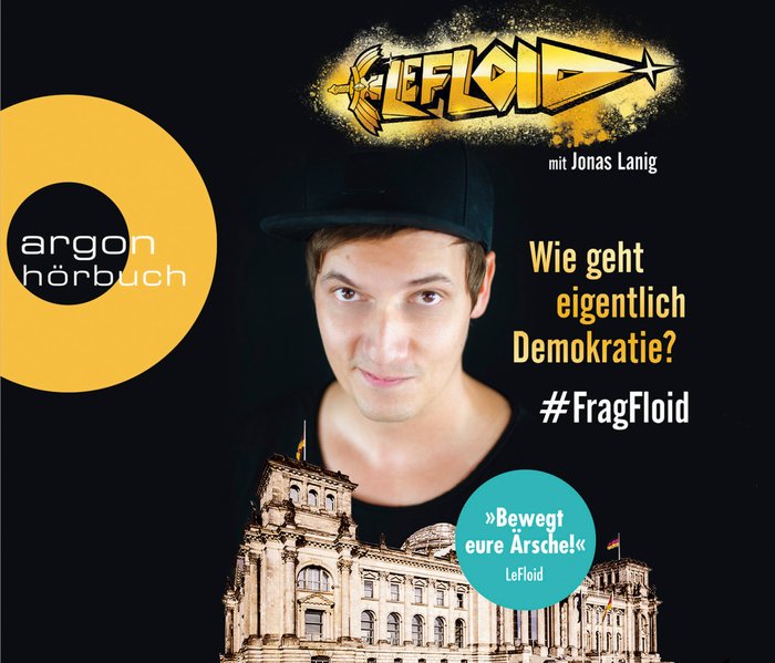 LeFloid: Wie geht eigentlich Demokratie #FragFloid (Audio-CD) LeFloid: Wie geht eigentlich Demokratie #FragFloid (Audio-CD)
