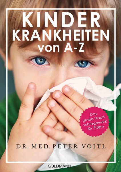 Kinderkrankheiten von A-Z Kinderkrankheiten von A-Z