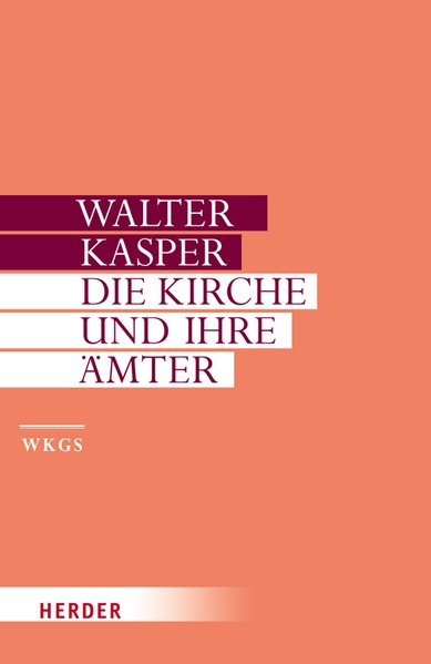 Walter Kasper - Gesammelte Schriften / Die Kirche und ihre Ämter