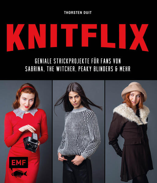 KNITFLIX – Geniale Strickprojekte für Fans von Sabrina, The Witcher, Peaky Blinders und mehr KNITFLIX – Geniale Strickprojekte für Fans von Sabrina, The Witcher, Peaky Blinders und mehr