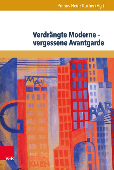 Verdrängte Moderne – vergessene Avantgarde