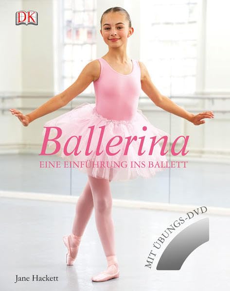 Ballerina: Eine Einführung ins Ballett