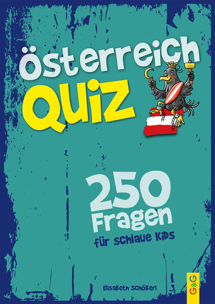 Österreich-Quiz – 250 Fragen für schlaue Kids