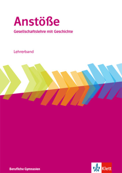Anstöße Gesellschaftslehre mit Geschichte. Allgemeine Ausgabe Berufliche Gymnasien