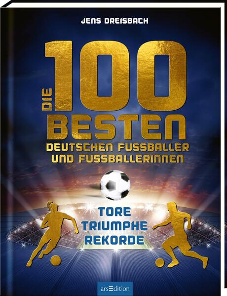 Die 100 besten deutschen Fußballer und Fußballerinnen Die 100 besten deutschen Fußballer und Fußballerinnen